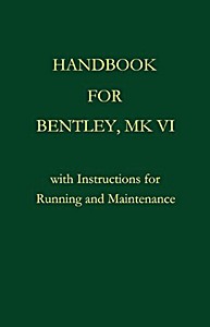 Book: Handbook for Bentley Mk. VI - with instructions for running and maintenance 