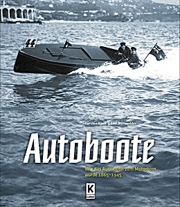 Buch: Autoboote - Wie das Automobil zum Motorboot wurde 1865 - 1945 