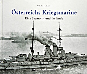 Boek: Österreichs Kriegsmarine - Eine Seemacht und ihr Ende