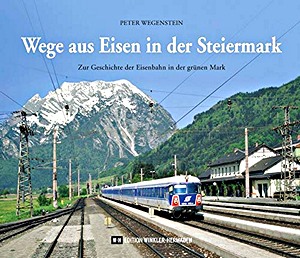 Buch: Wege aus Eisen in der Steiermark