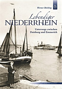Boek: Lebendiger Niederrhein - Unterwegs zwischen Duisburg und Emmerich 