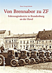 Livre : Von Brennabor zu ZF - Fahrzeugindustrie in Brandenburg an der Havel 