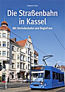 Livre: Die Straßenbahn in Kassel - Mit Herkulesbahn und RegioTram 