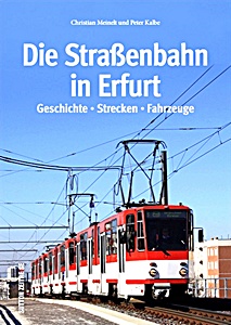 Boek: Die Straßenbahn in Erfurt - Geschichte, Strecken, Fahrzeuge 