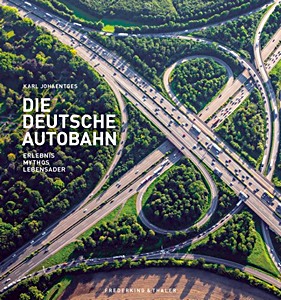 Boek: Die Deutsche Autobahn - Erlebnis, Mythos, Lebensader