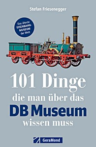 Book: 101 Dinge, die man über das DB Museum wissen muss