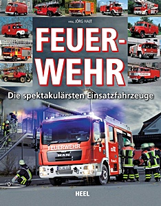 Książka: Feuerwehr - Die spektakulärsten Einsatzfahrzeuge