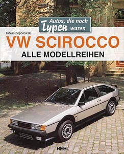 Buch: VW Scirocco - Alle Modellreihen (Autos, die noch Typen waren)
