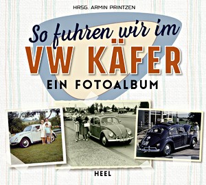 Book: So fuhren wir im VW Käfer - Ein Fotoalbum 