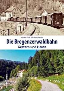 Livre : Die Bregenzerwaldbahn - Gestern und Heute
