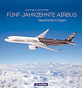 Livre : Fünf Jahrzehnte Airbus - Geschichte & Typen 