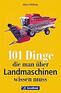 Boek: 101 Dinge, die man über Landmaschinen wissen muss