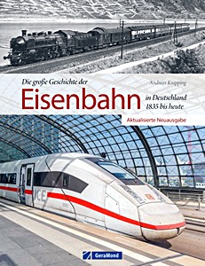 Boek: Die große Geschichte der Eisenbahn in Deutschland 1835 bis heute (Aktualisierte Neuausgabe) 