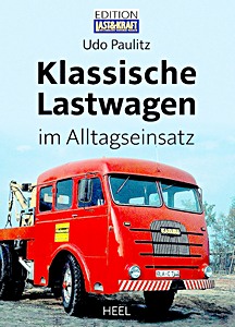 Livre : Klassische Lastwagen im Alltagseinsatz