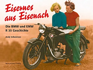 Livre : Eisernes aus Eisenach - Die BMW und EMW R 35 Geschichte 