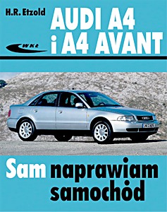 Boek: Audi A4 i A4 Avant - benzyna i diesel (typu B5, modele 1994-2000) Sam naprawiam samochód