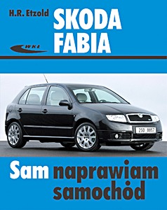 Książka: Skoda Fabia - benzyna i diesel (od 01/2000-03/2007) Sam naprawiam samochód