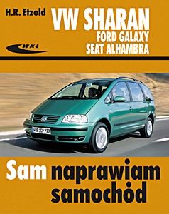 Book: Volkswagen Sharan / Ford Galaxy / Seat Alhambra - benzyna i diesel Sam naprawiam samochód