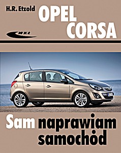 Boek: Opel Corsa D - benzyna i diesel (10/2006-12/2009) Sam naprawiam samochód