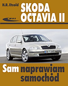 Book: Skoda Octavia II - benzyna i diesel (06/2004-03/2013) Sam naprawiam samochód