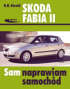 Książka: Skoda Fabia II - benzyna i diesel (od 04/2007-10/2014) Sam naprawiam samochód