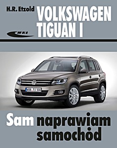 Book: Volkswagen Tiguan I - benzyna i diesel (10/2007 - 12/2015) Sam naprawiam samochód