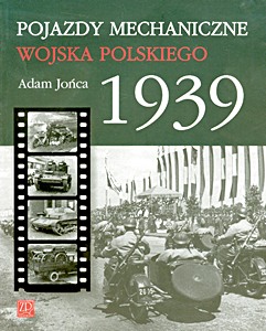 Książka: Pojazdy mechaniczne Wojska Polskiego 1939 
