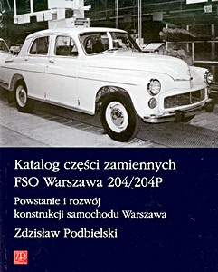 Book: FSO Warszawa 204 / 204P - Katalog czesci zamiennych / Powstanie i rozwój konstrukcji samochodu Warszawa 