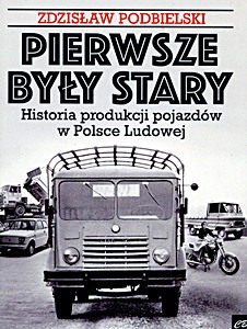Book: Pierwsze były Stary: Historia produkcji pojazdów w Polsce Ludowej 