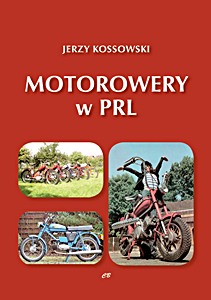 Livre : Motorowery w PRL. Historia Motoryzacji w PRL. Tom 9