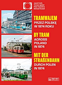 Tramwajem przez Polskę w 1974 roku / By Tram Across Poland In 1974 / Mit der Straßenbahn durch Polen