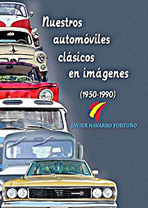 Buch: Nuestros automóviles clásicos en imágenes (1950-1990) 