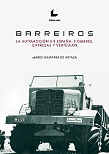 Livre : Barreiros: La automoción en España - hombres, empresas, vehículos 