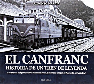 Boek: El Canfranc, Historia de un Tren de Leyenda