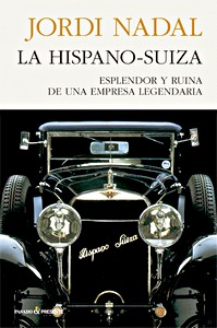 Boek: La Hispano-Suiza: Esplendor y ruina de una empresa legendaria 