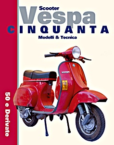 Książka: Scooter Vespa Cinquanta: 50 e derivate