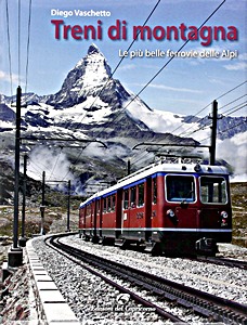 Livre : Treni di montagna - Le piu belle ferrovie delle Alpi