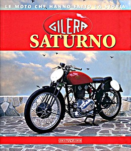 Boek: Gilera Saturno - Le moto che hanno fatto la storia