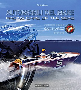 Książka: Racing Cars of the Sea / Automobili del Mare : Cantiere Navale San Marco 1953-1975 