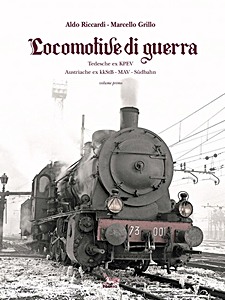 Książka: Locomotive di guerra (Vol. 1) - Tedesche ex KPEV Austroungariche ex kkStB, MAV, Sudbahn 