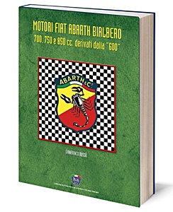 Boek: Motori FIAT Abarth Bialbero – 700, 750 e 850 cc