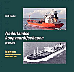 Boek: Nederlandse koopvaardijschepen in beeld (deel 14) - Tankvaart (2) - Buitenlandse eigenaren, Nederlandse vlag 
