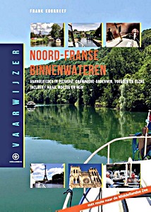Livre : Vaarwijzer - Noord-Franse binnenwateren: Vaargebieden in Picardië, Champagne-Ardennen, Vogezen en Elzas, inclusief Maas, Moezel en Rijn 