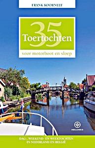 Book: 35 Toertochten voor motorboot en sloep - Dag-, weekend- en weektochten in Nederland en België 