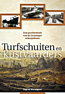 Książka: Turfschuiten en kustvaarders - Een geschiedenis van de Groninger scheepsbouw 