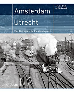 Książka: Amsterdam - Utrecht: Van Rhijnspoor tot Randstadspoor