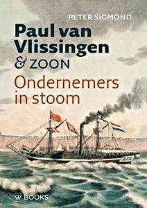 Książka: Paul van Vlissingen & zoon - Ondernemers in stoom 
