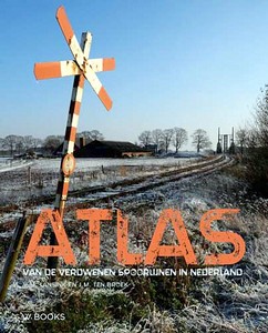 Livre: Atlas van de verdwenen spoorlijnen in Nederland (5e geactualiseerde druk) 