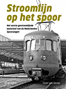 Livre: Stroomlijn op het spoor - Het eerste gestroomlijnde materieel van de Nederlandse Spoorwegen 
