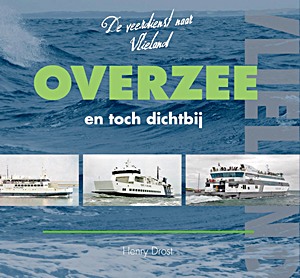 Książka: Overzee en toch dichtbij - De veerdienst naar Vlieland 